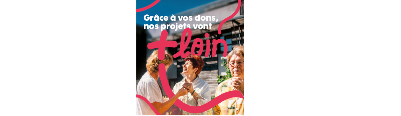 Grâce à vos dons, nos projets vont plus loin